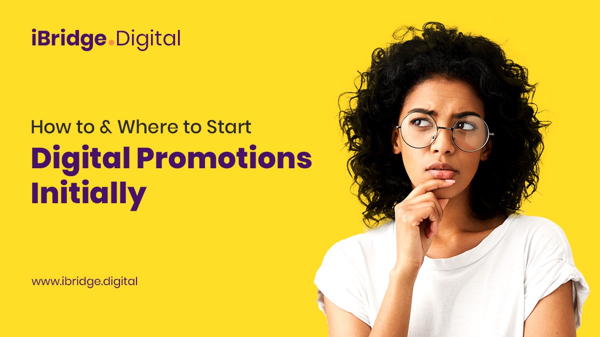 How to and Where to Start Digital Promotions Initially